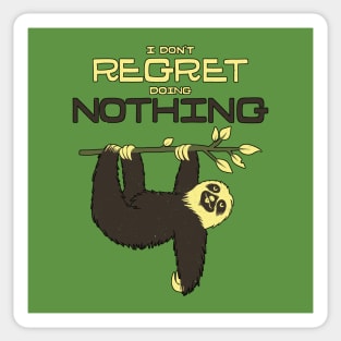 I Don't Regret Doing Nothing Lazy Sloth Sticker